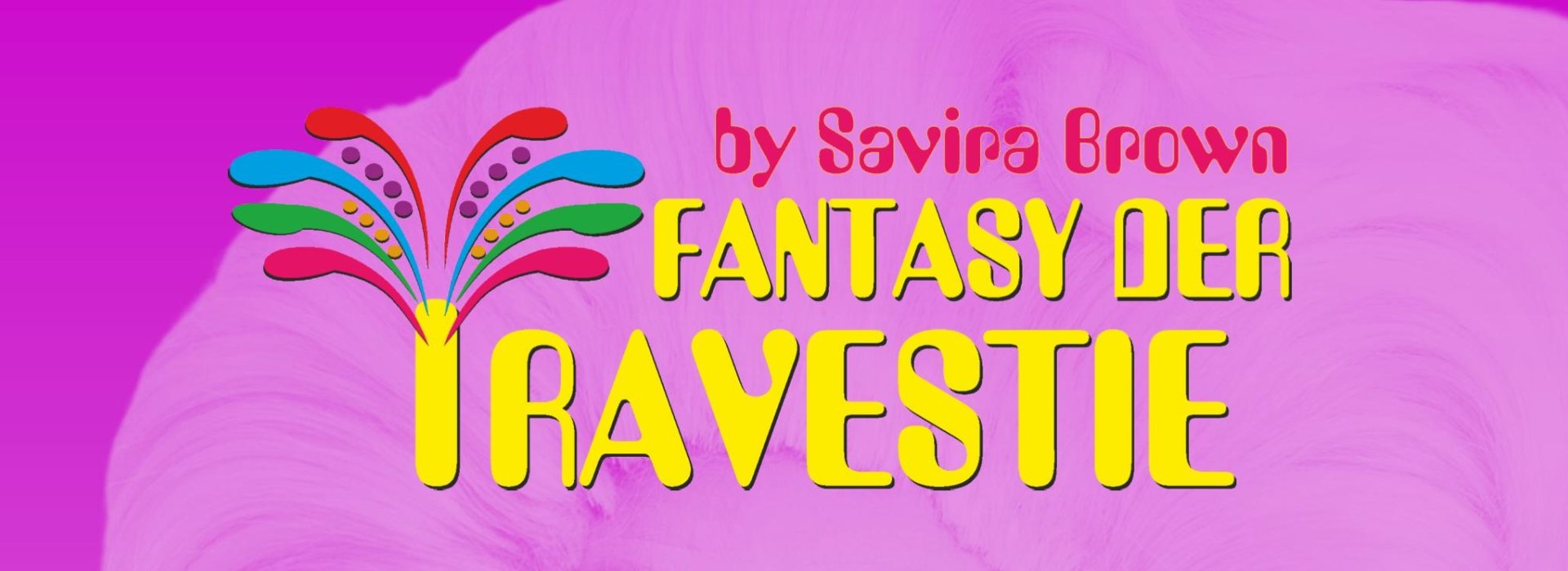 Halle 32 | FANTASY DER TRAVESTIE