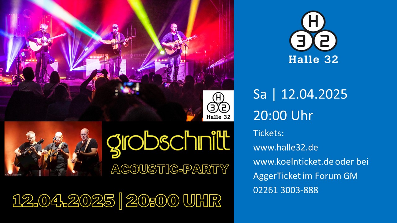 Halle 32 | GROBSCHNITT Acoustic-Konzert